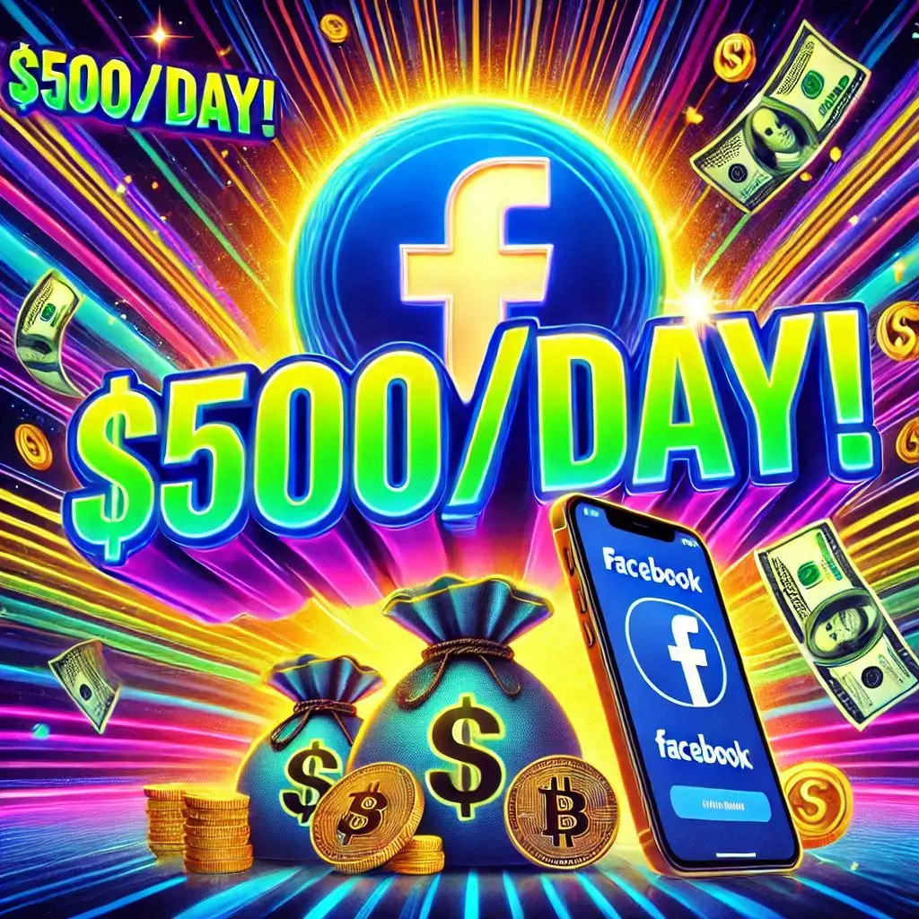 How to Earn Money on Facebook: $500 Every Day